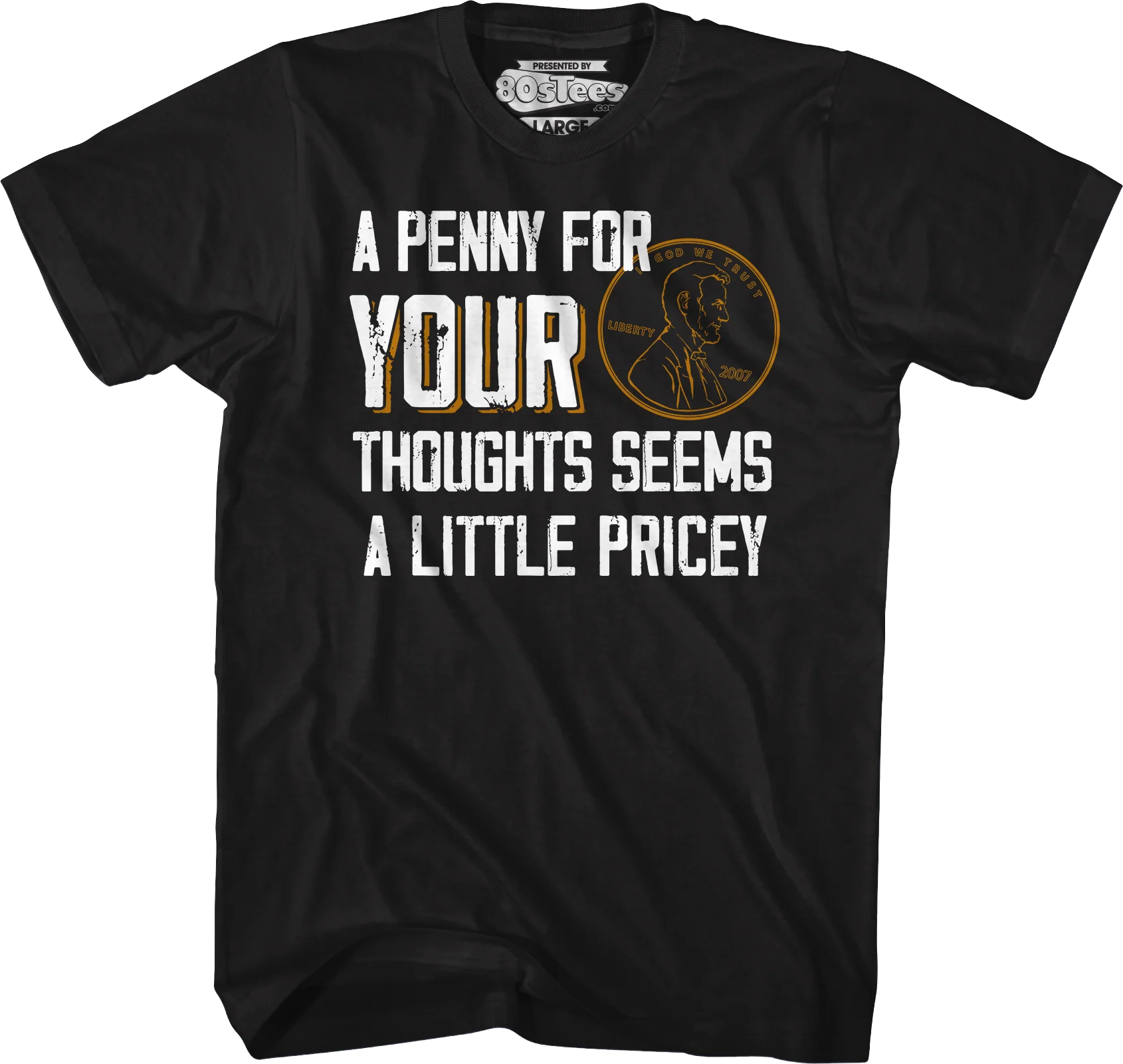 A Penny For Your Thoughts Seems A Little Pricey T-Shirt - Image 4