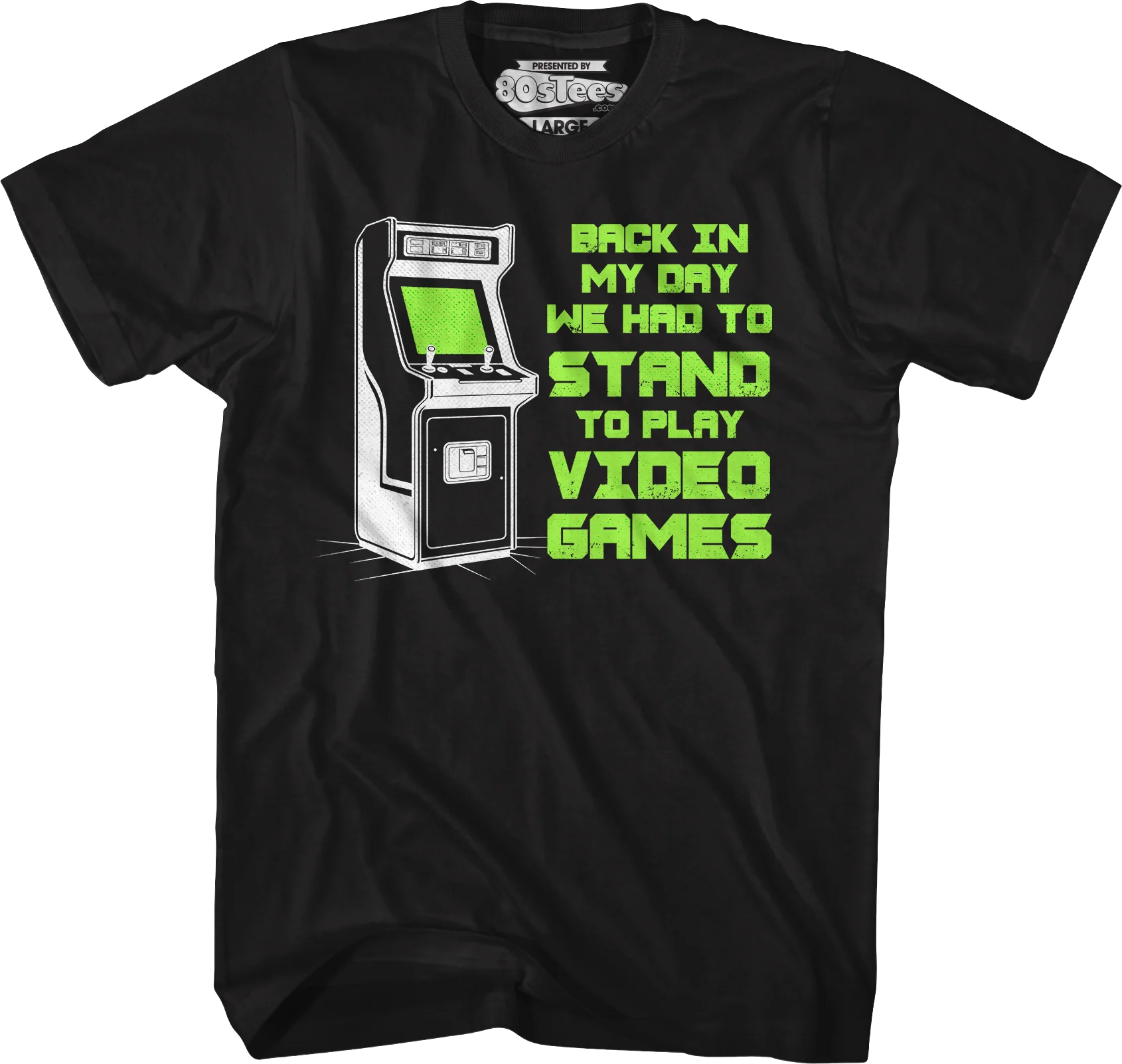 Back In My Day We Had To Stand To Play Video Games T-Shirt
