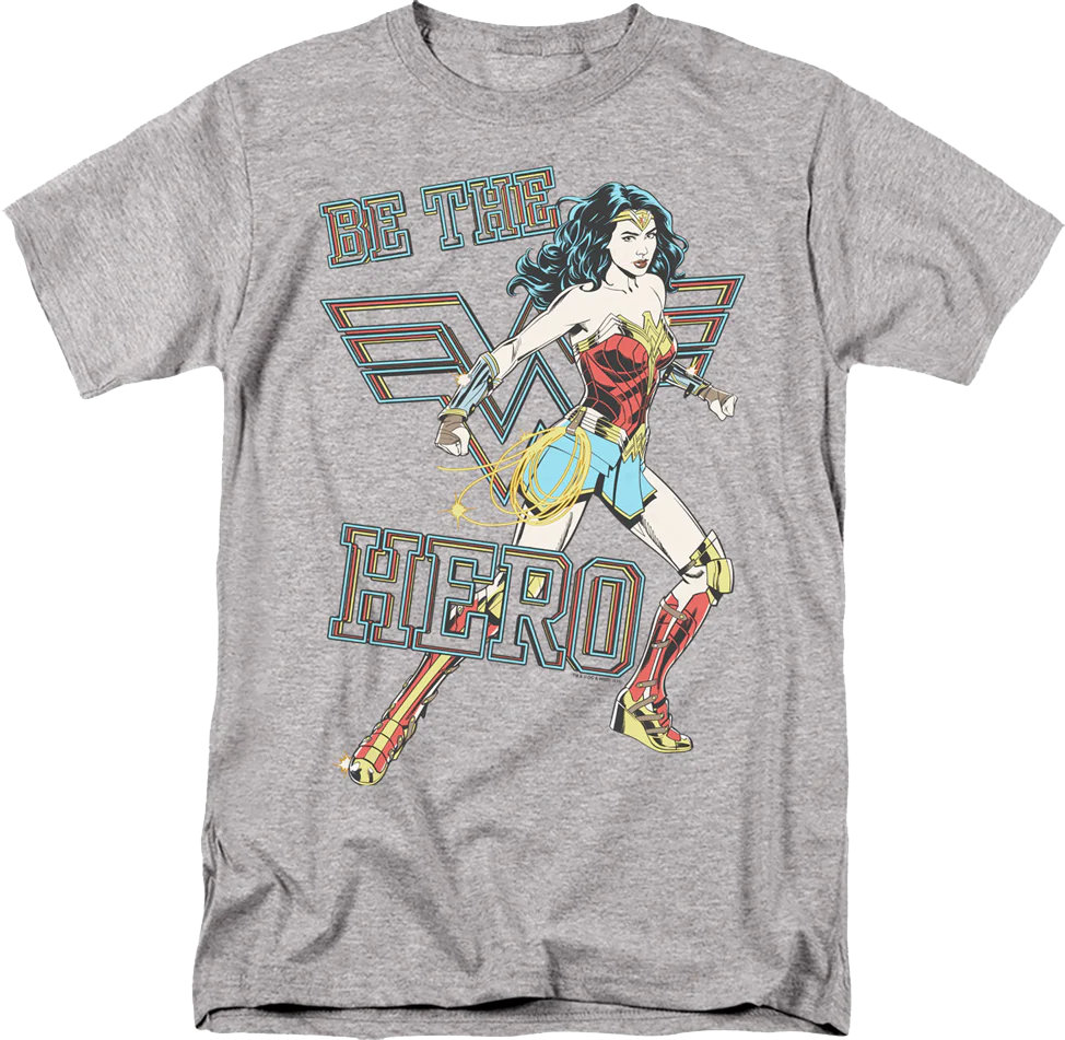 Be The Hero Wonder Woman T-Shirt