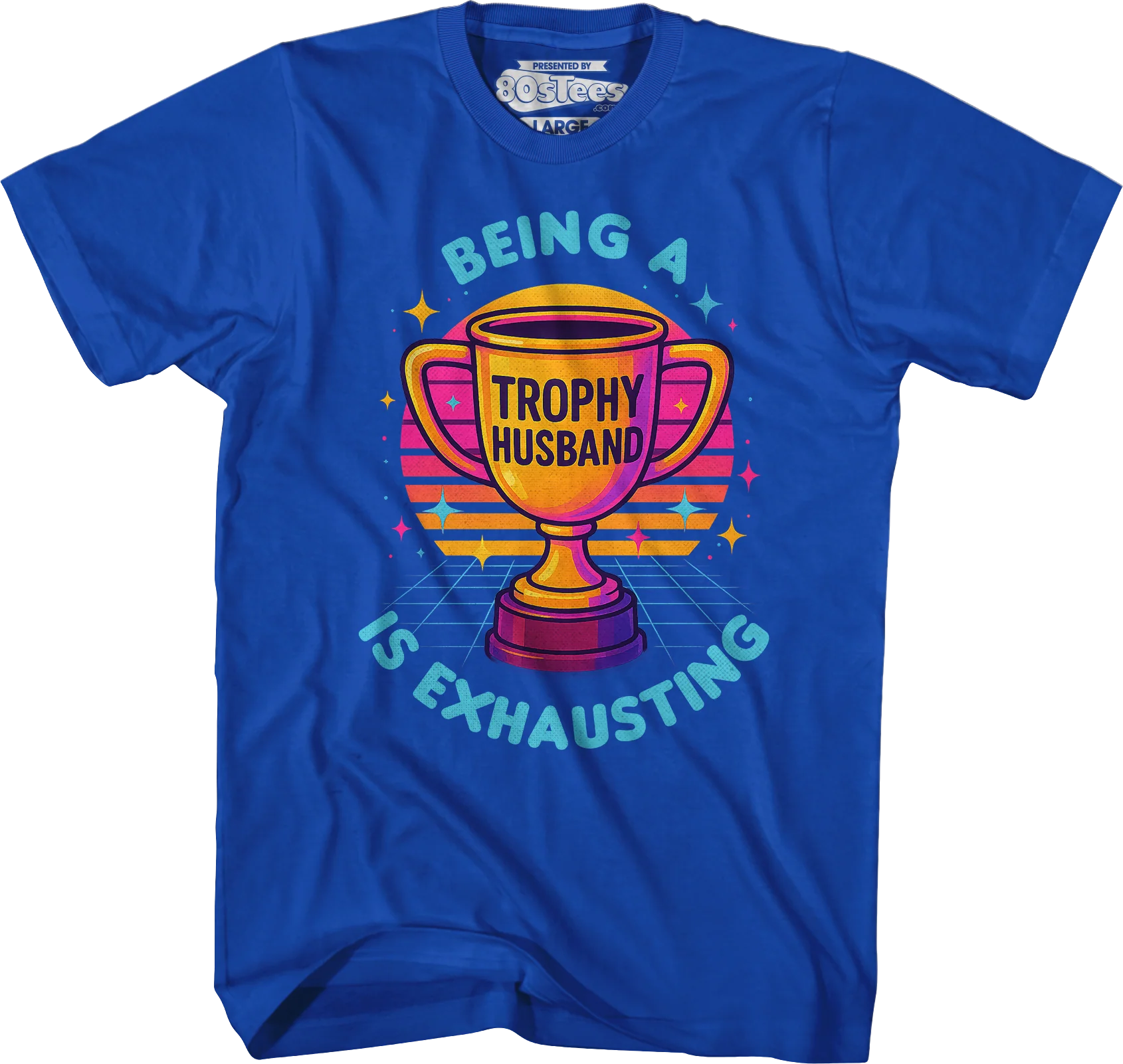 Being A Trophy Husband Is Exhausting T-Shirt - Image 6