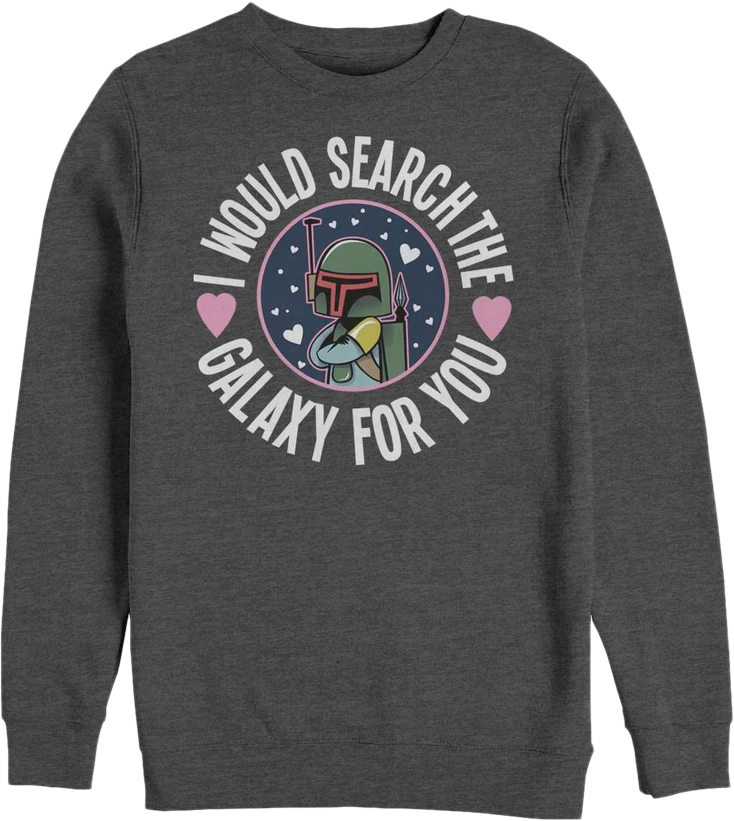 Boba Fett Search The Galaxy For You Star Wars Sweatshirt