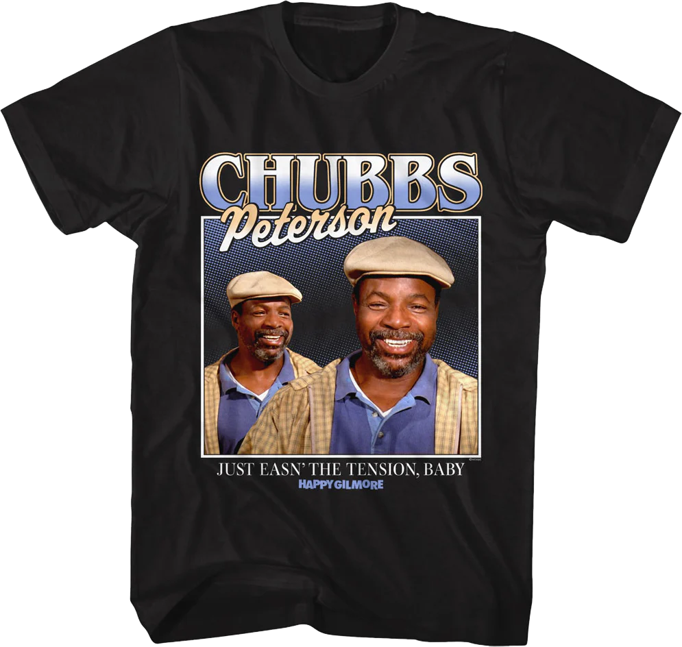 Chubbs Peterson Just Easn' The Tension Happy Gilmore T-Shirt