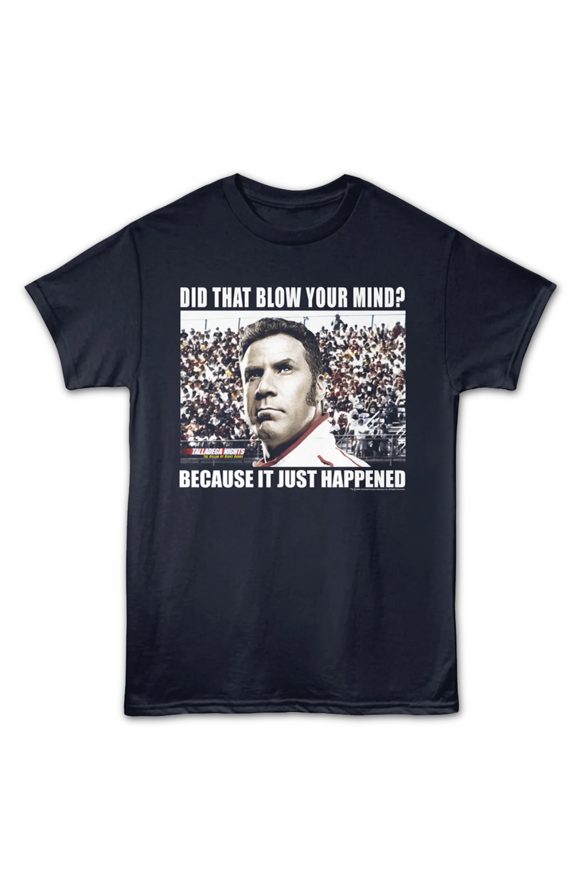 Did That Blow Your Mind Talladega Nights T-Shirt - Image 2