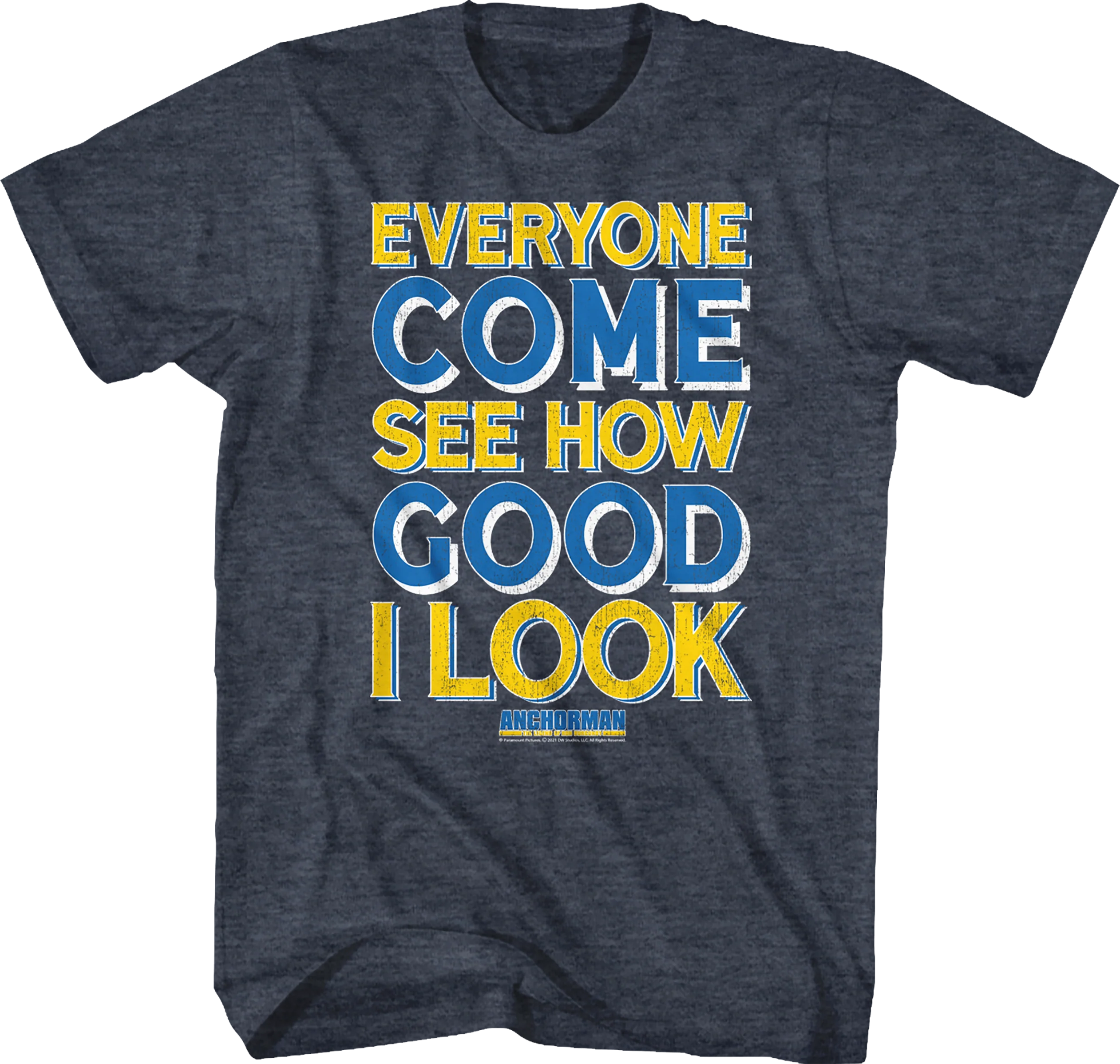 Everyone Come See How Good I Look Anchorman T-Shirt