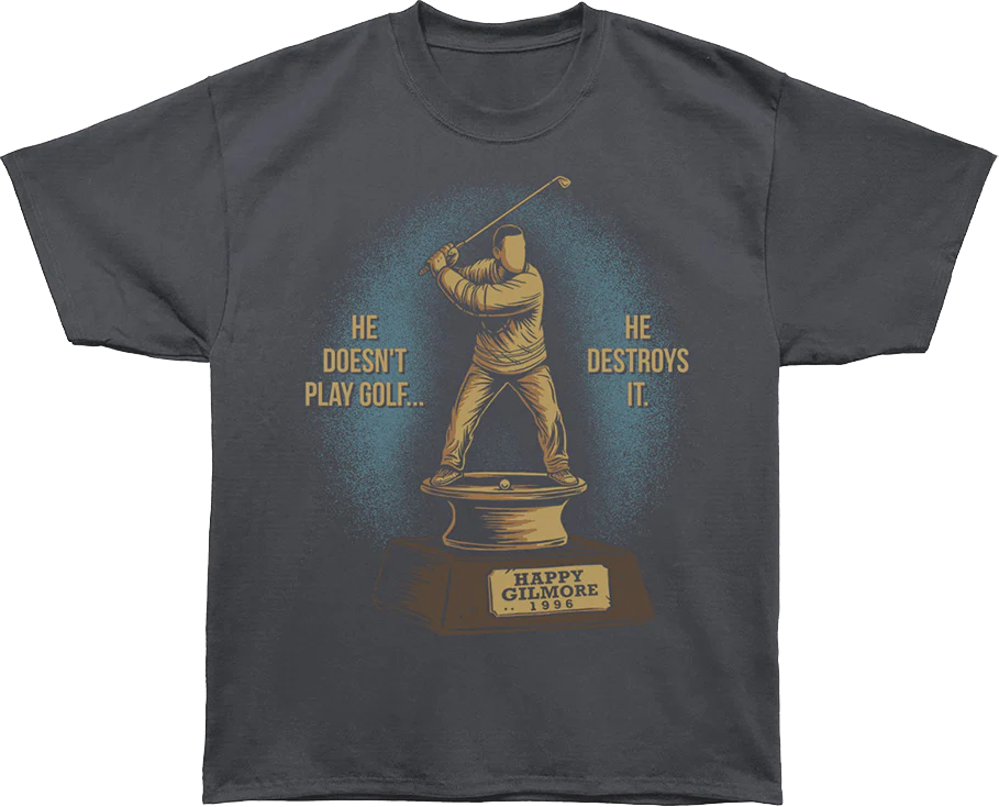 Front & Back He Doesn't Play Golf Happy Gilmore Oversized T-Shirt