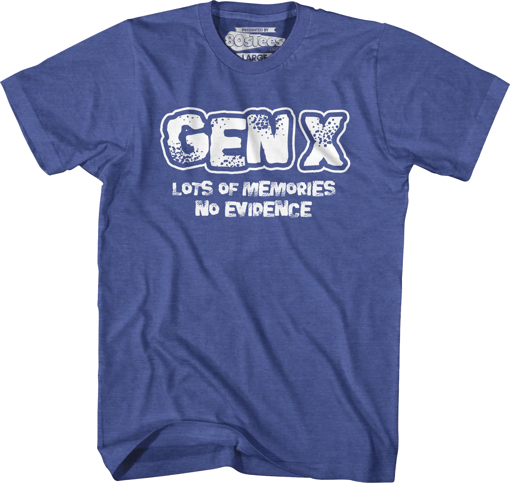 Gen X Lots Of Memories No Evidence T-Shirt - Image 5