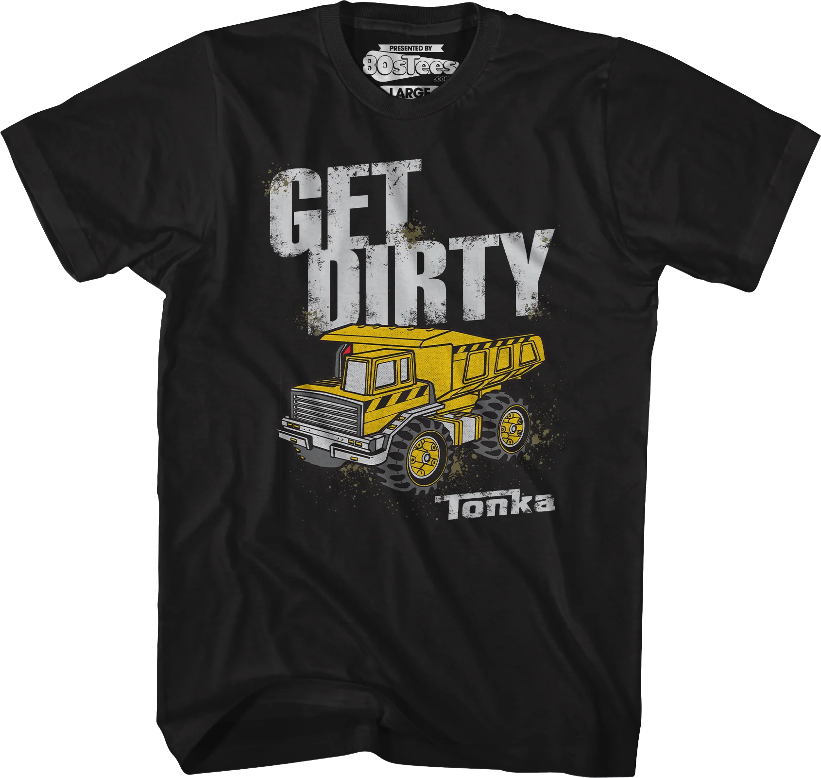 Get Dirty Tonka T-Shirt