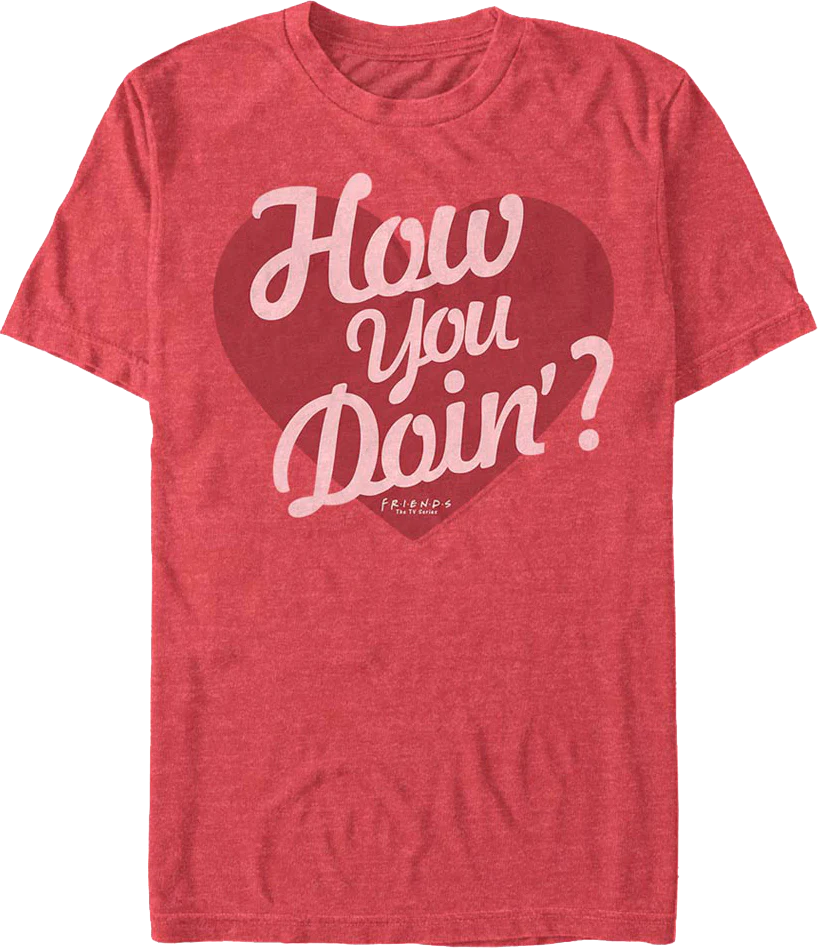 How You Doin' Valentine's Day Friends T-Shirt