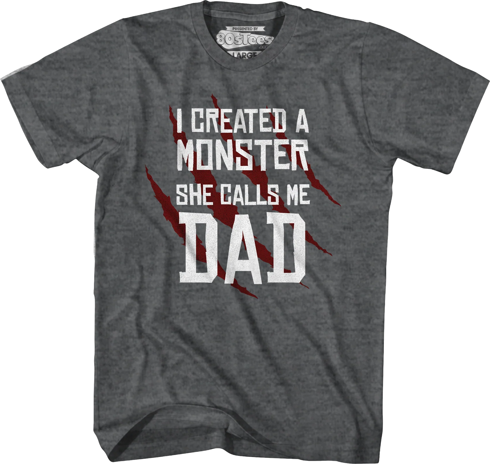 I Created A Monster She Calls Me Dad T-Shirt - Image 3