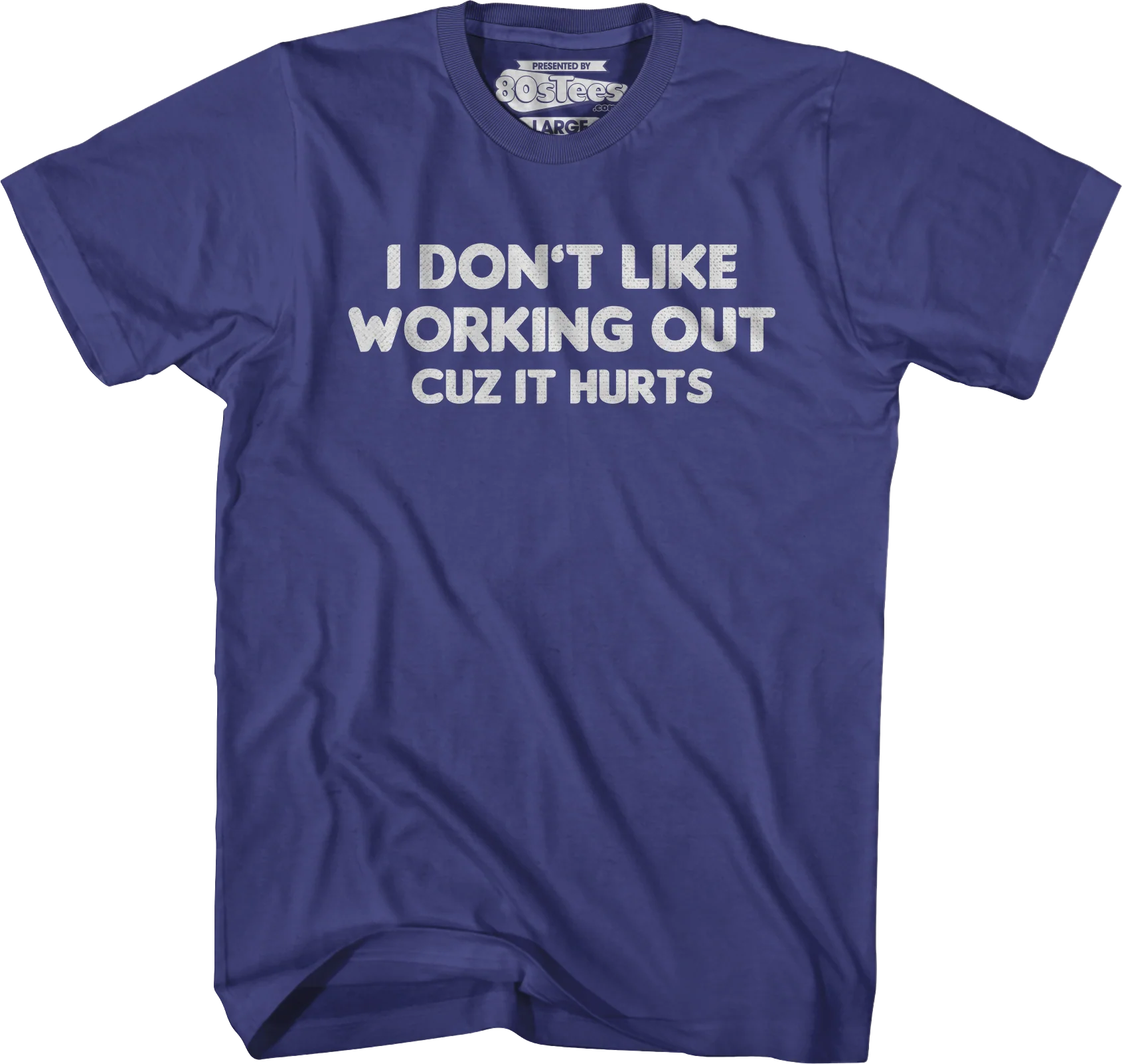I Don't Like Working Out Cuz It Hurts T-Shirt - Image 3