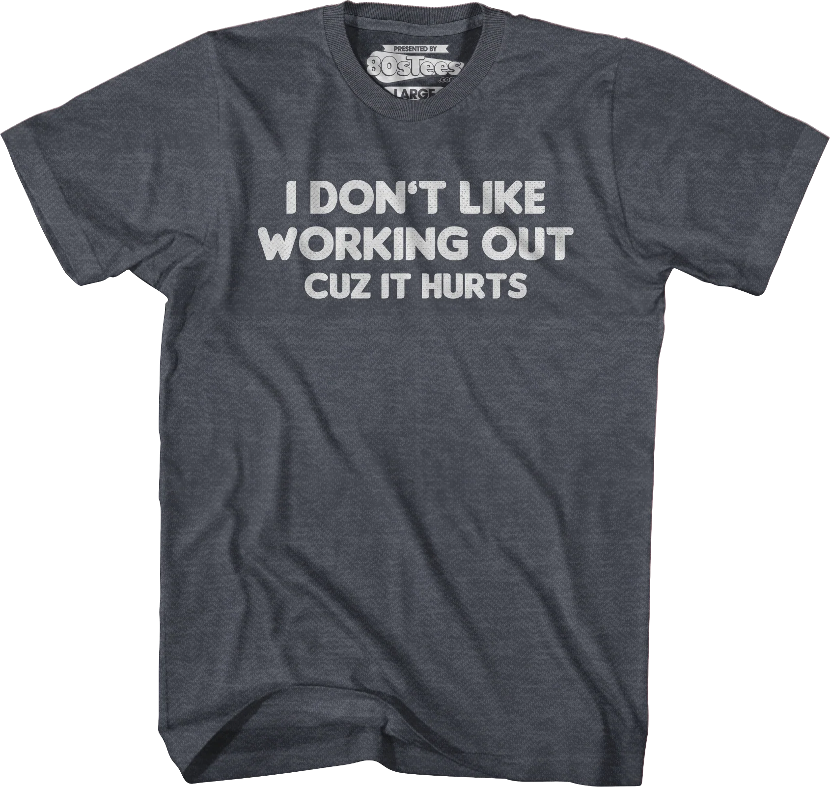 I Don't Like Working Out Cuz It Hurts T-Shirt - Image 4