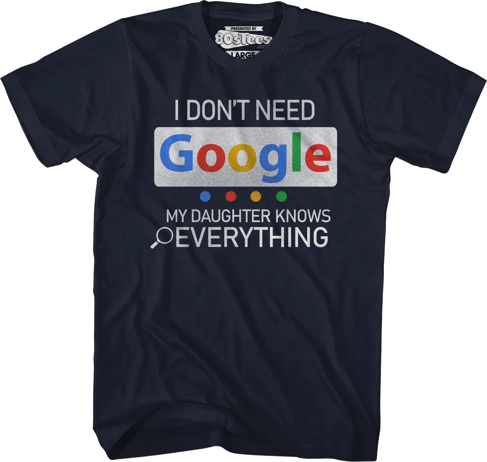 I Don't Need Google My Daughter Knows Everything T-Shirt - Image 13