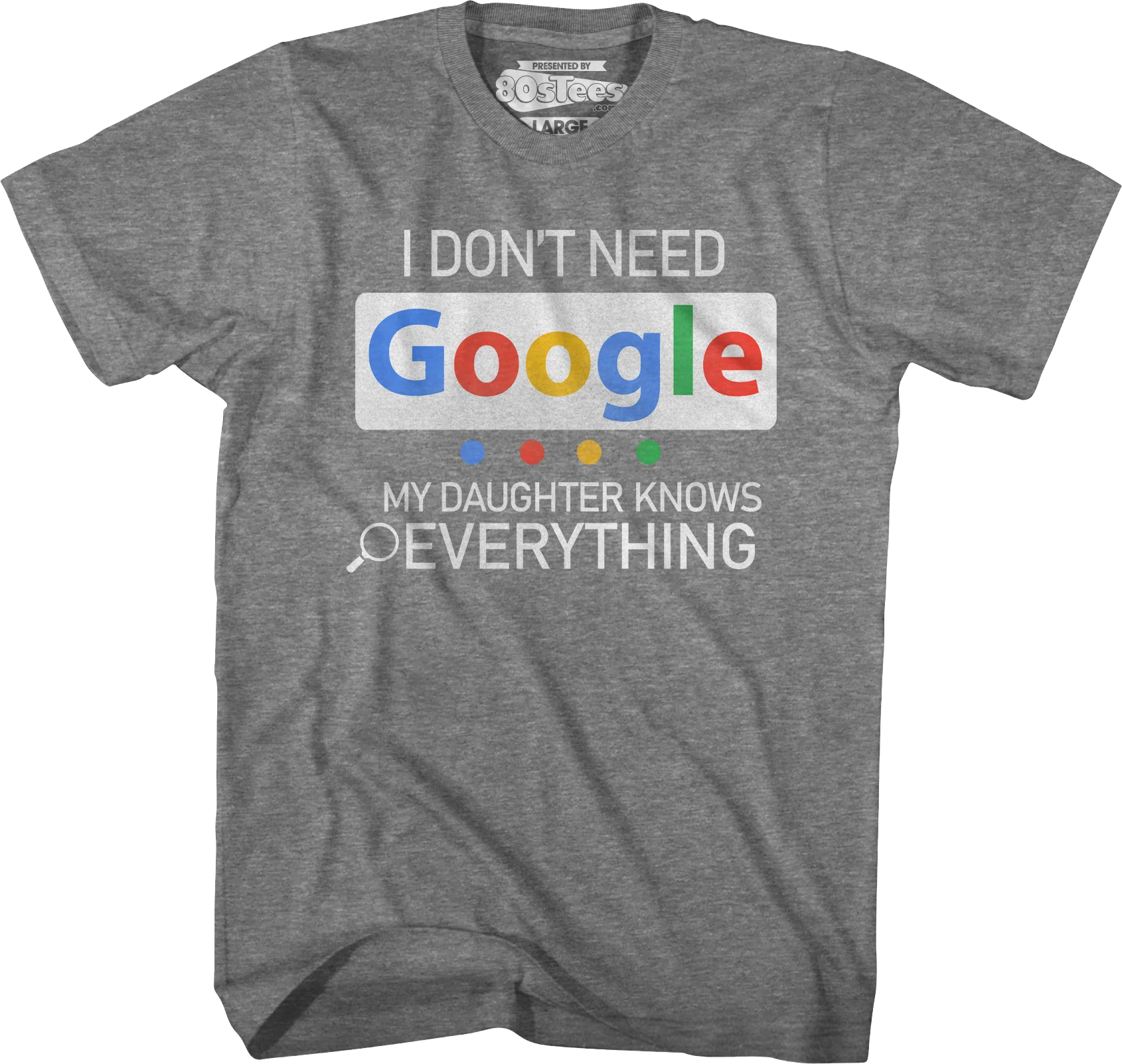 I Don't Need Google My Daughter Knows Everything T-Shirt - Image 4