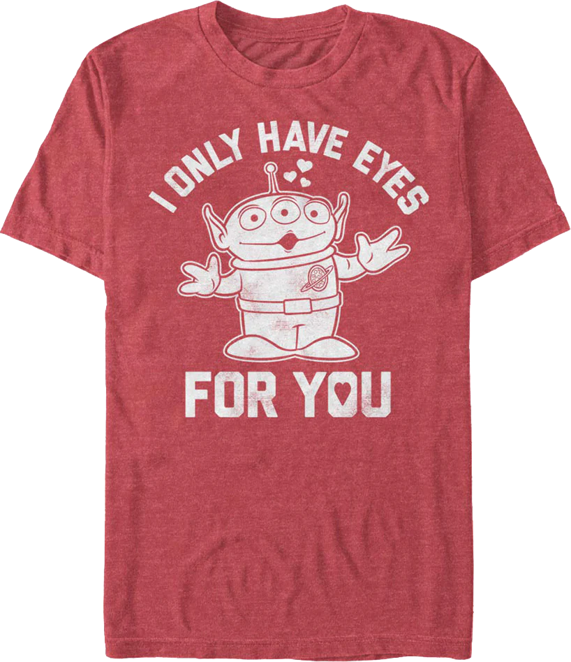 I Only Have Eyes For You Toy Story T-Shirt