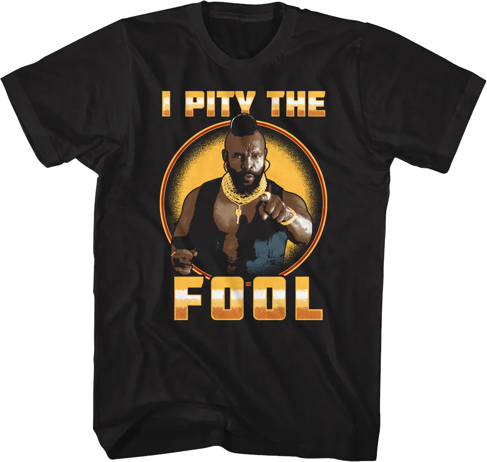 I Pity The Fool Circle Mr. T Shirt