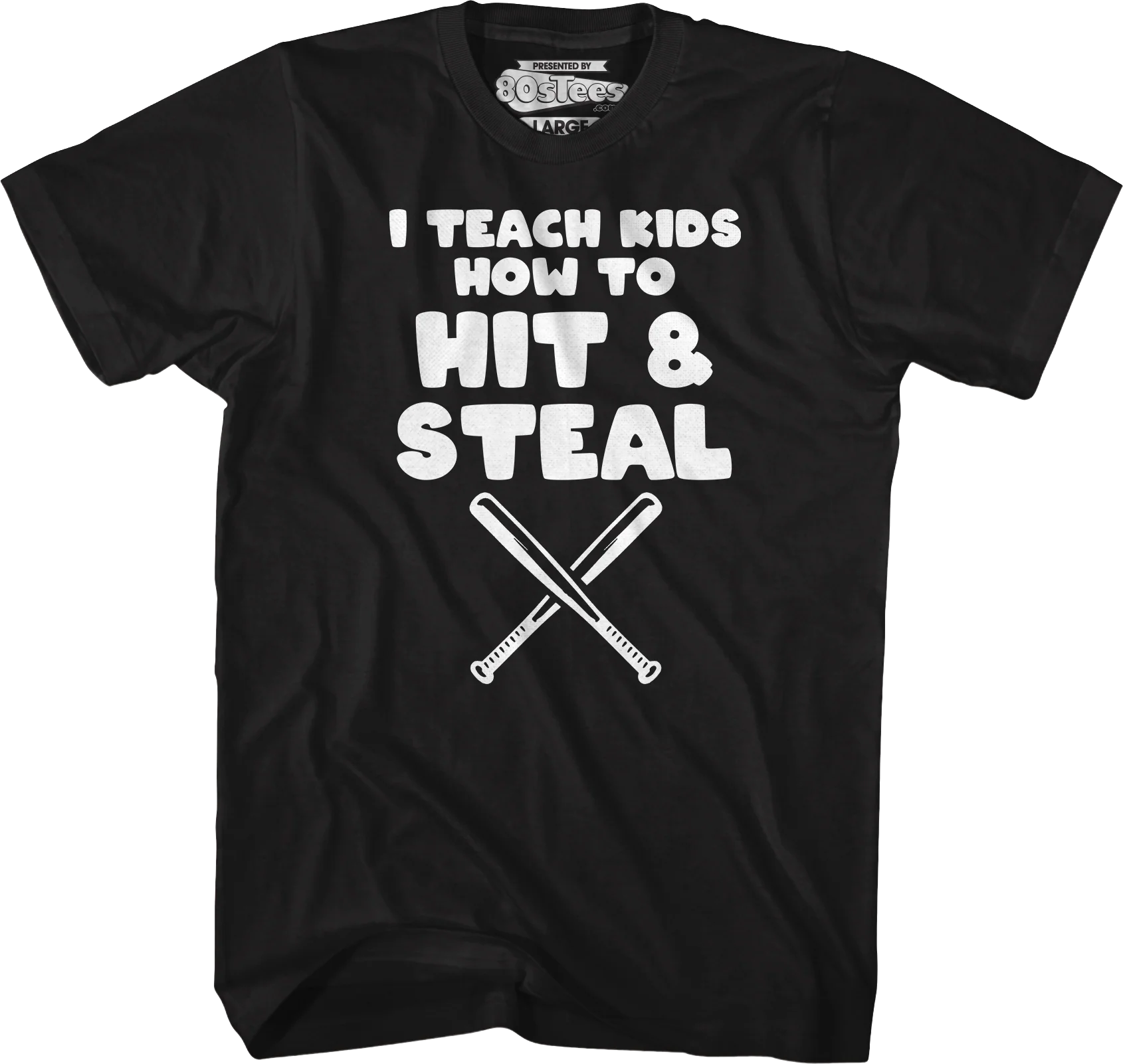 I Teach Kids How To Hit & Steal T-Shirt