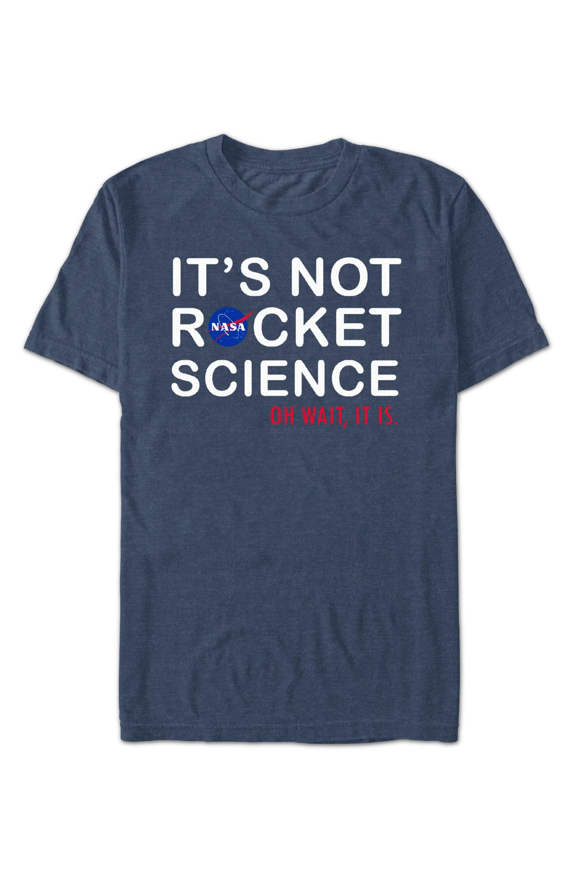 It's Not Rocket Science Oh Wait, It Is NASA T-Shirt - Image 2