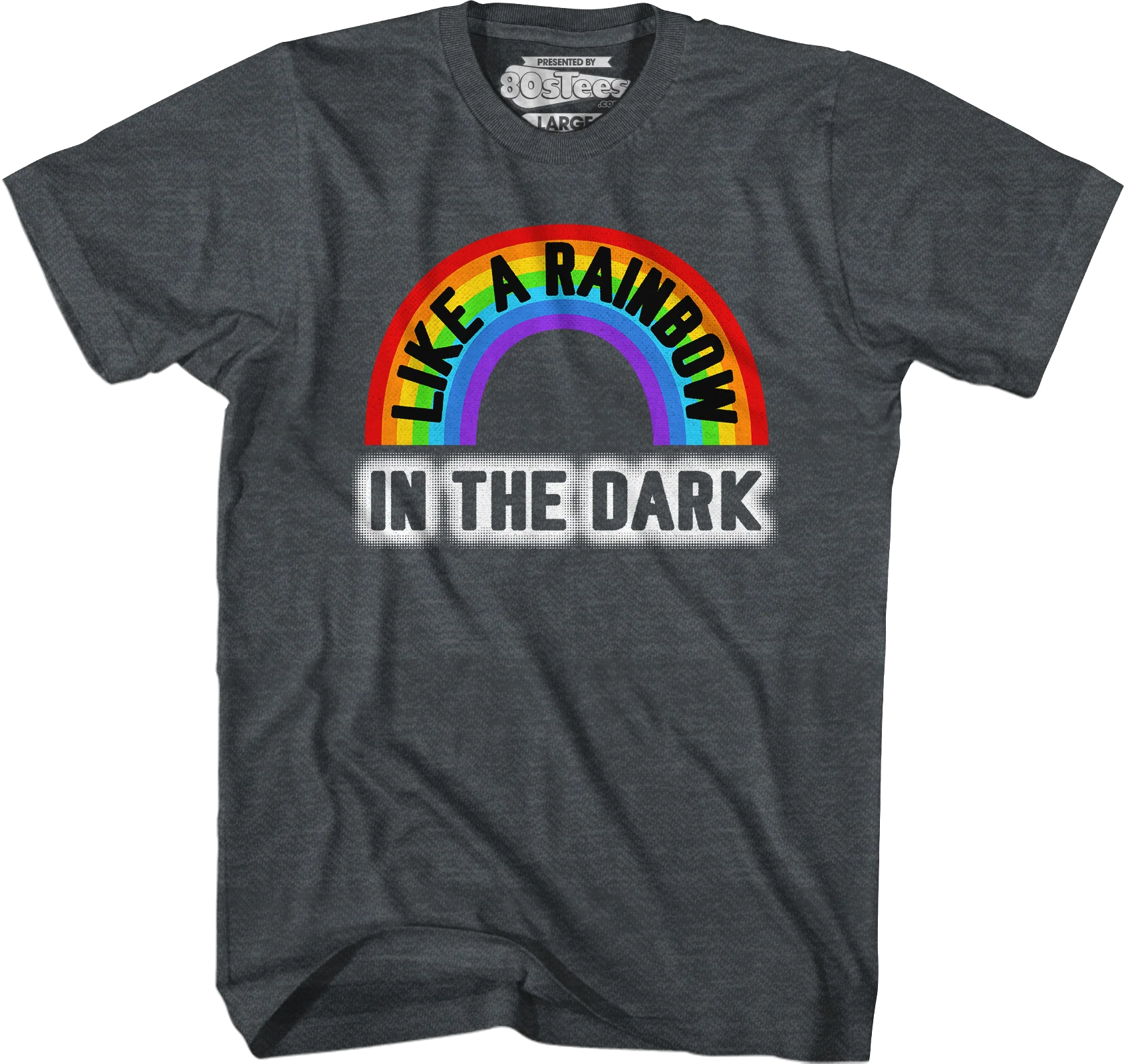 Like A Rainbow In The Dark T-Shirt - Image 7