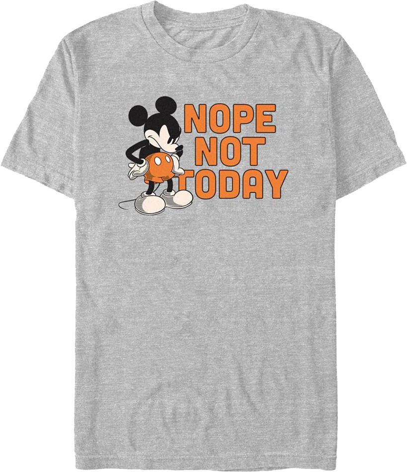 Mickey Mouse Nope Not Today Disney T-Shirt