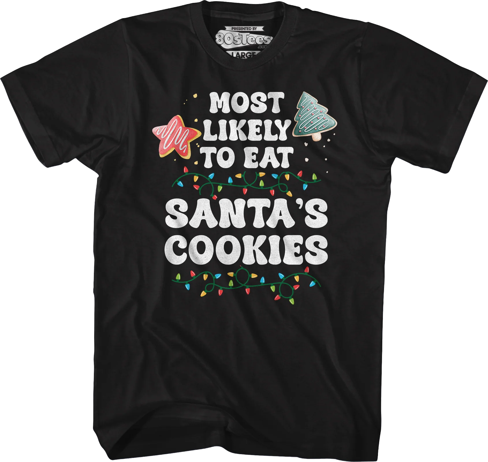 Most Likely To Eat Santa's Cookies T-Shirt