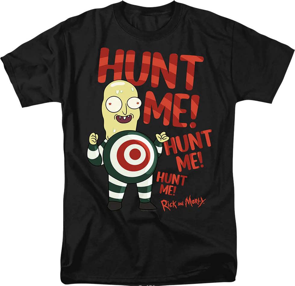 Mr. Always Wants To Be Hunted Rick And Morty T-Shirt