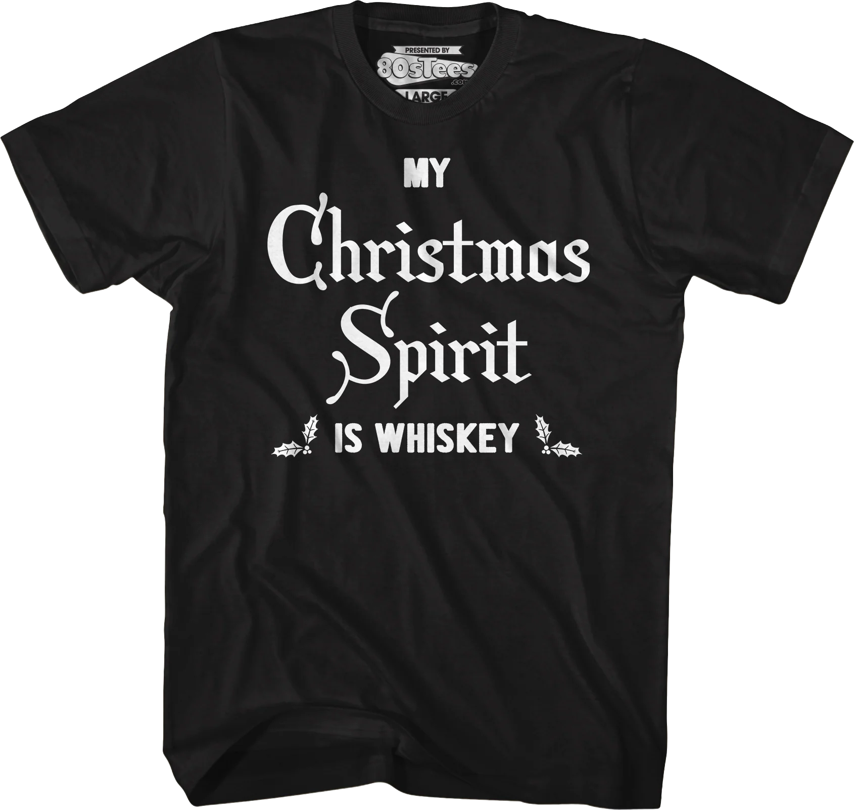 My Christmas Spirit Is Whiskey T-Shirt