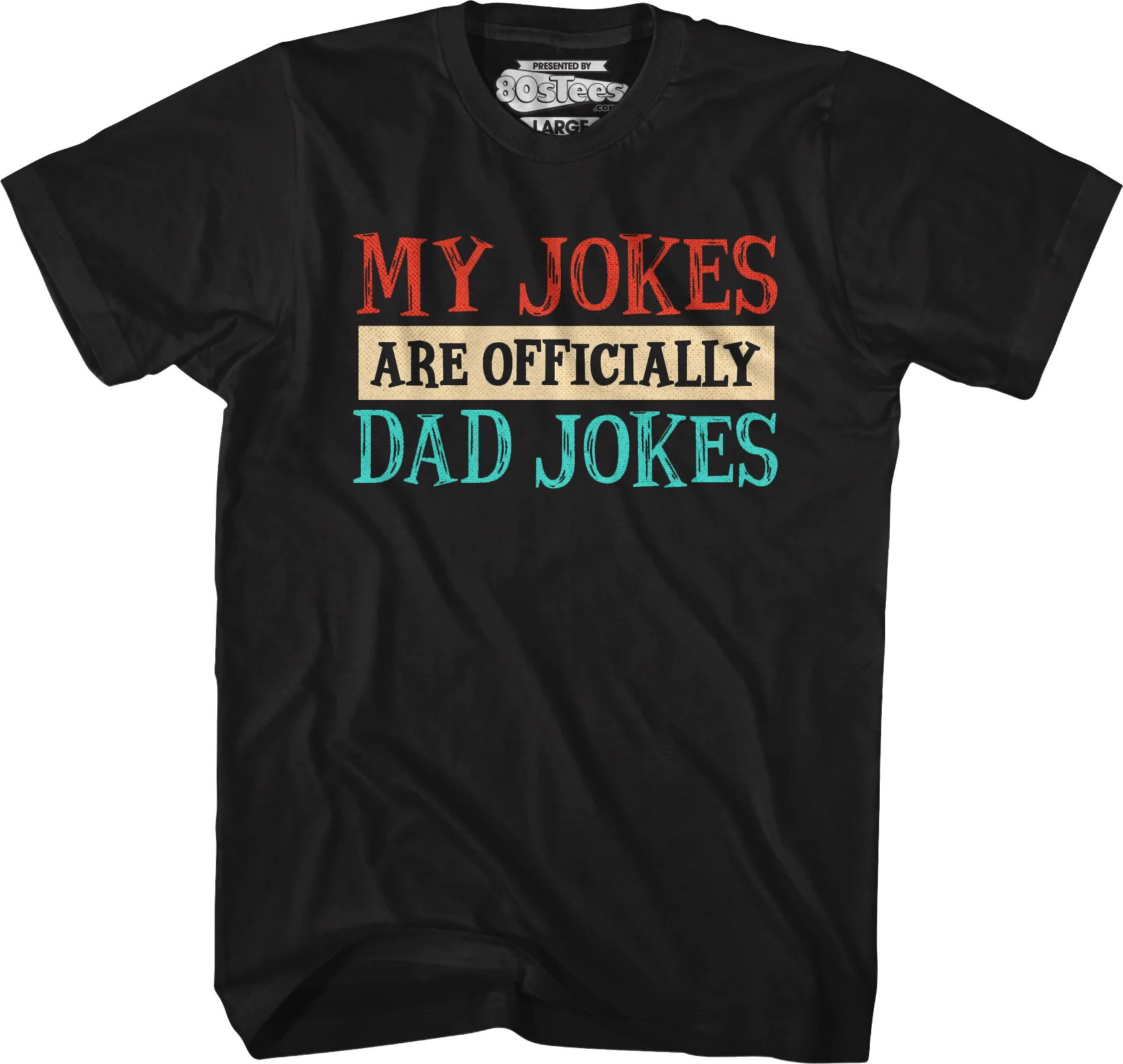 My Jokes Are Officially Dad Jokes T-Shirt