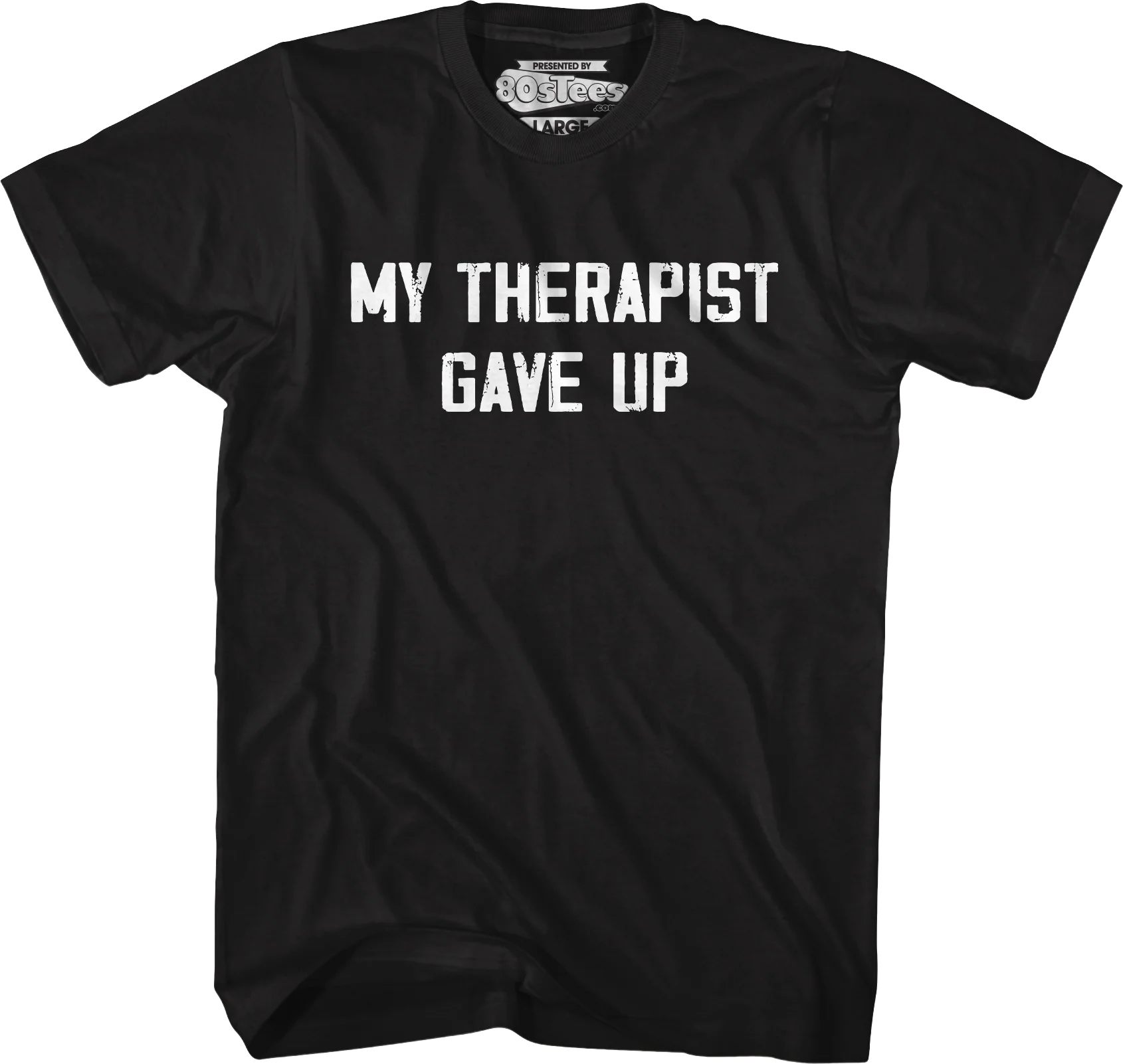 My Therapist Gave Up T-Shirt - Image 4