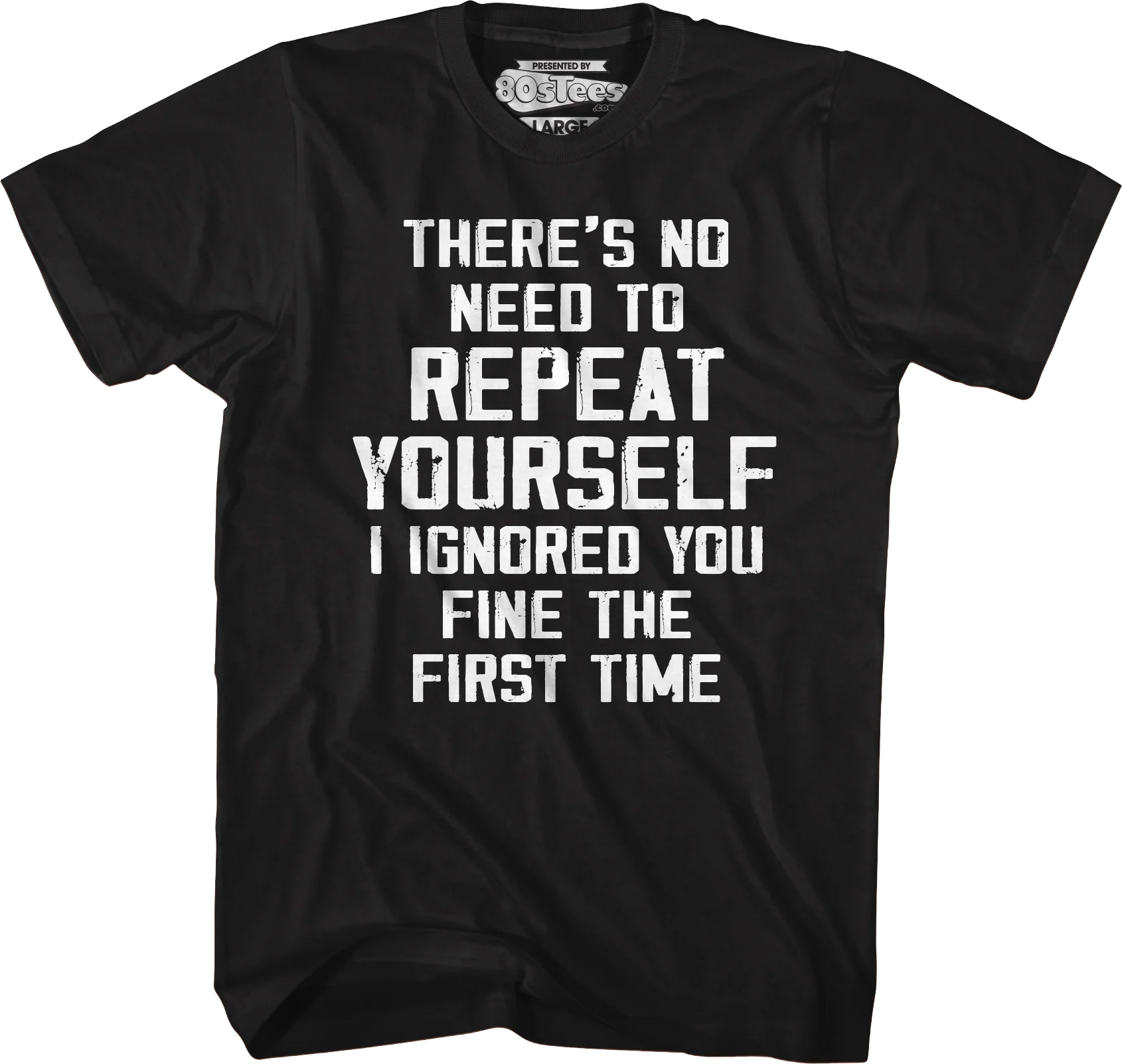 No Need To Repeat Yourself T-Shirt
