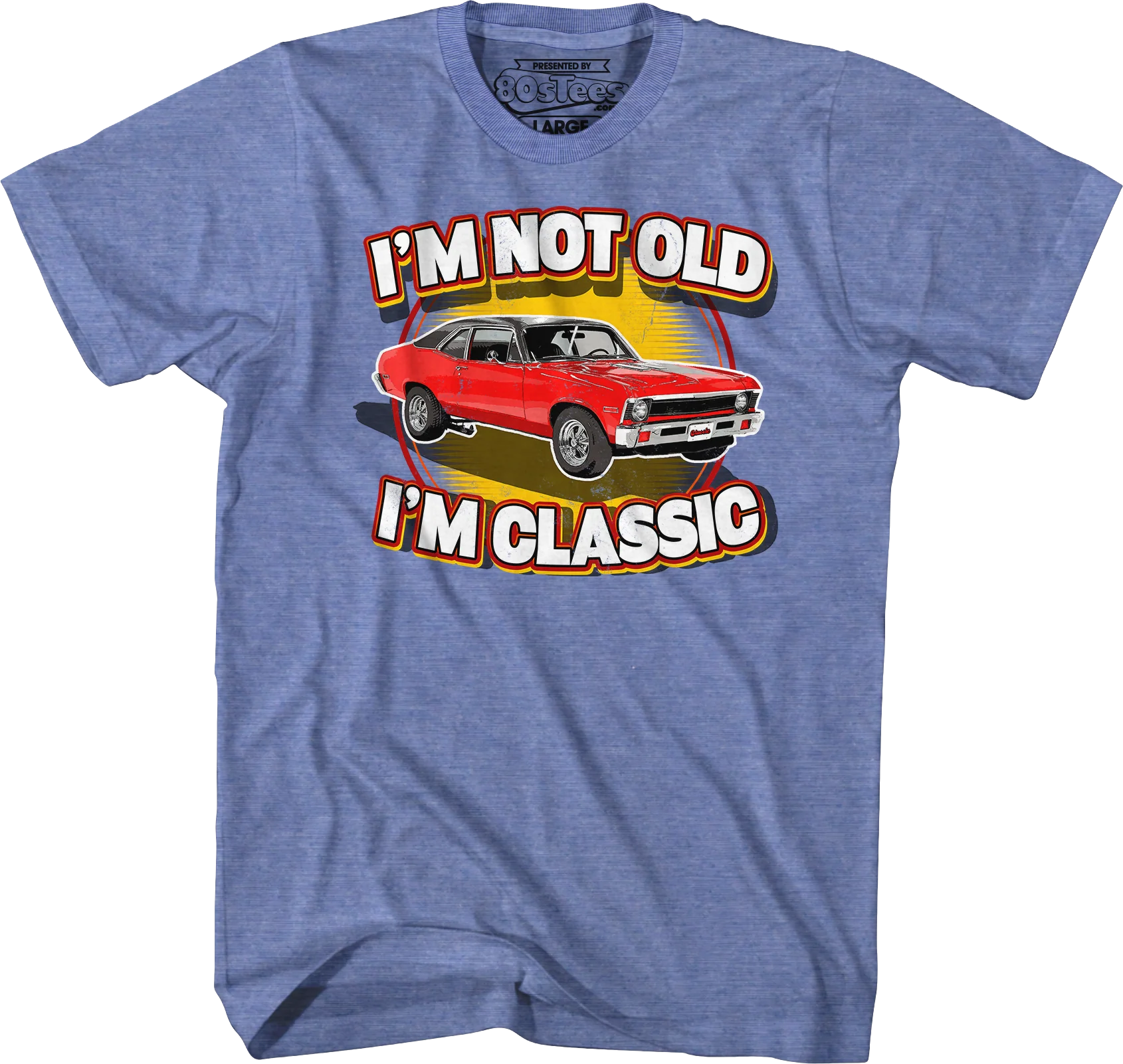 Nova I'm Not Old I'm Classic T-Shirt - Image 7