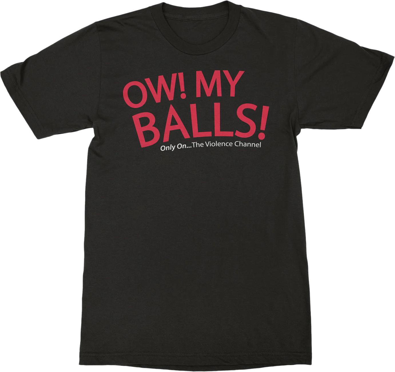 Ow My Balls Idiocracy T-Shirt
