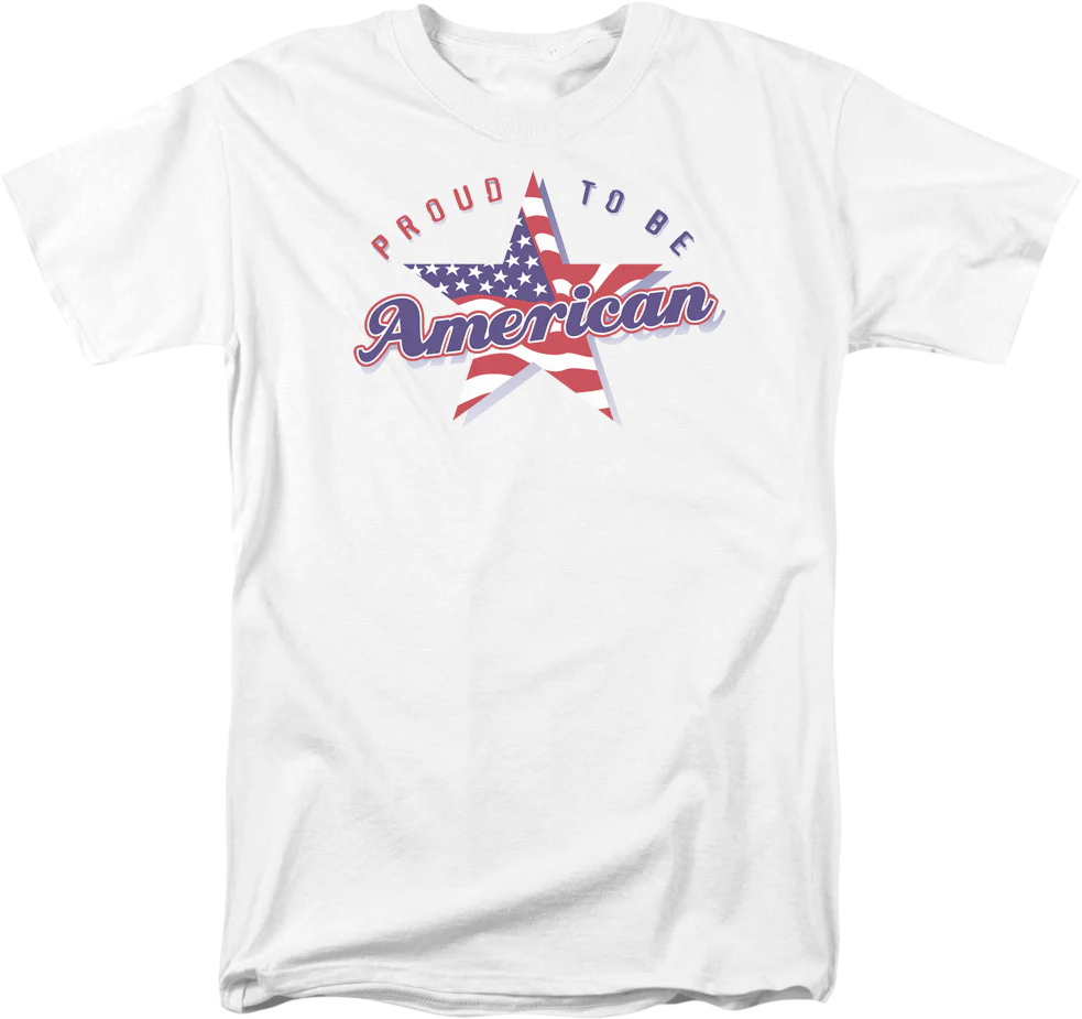 Proud To Be American T-Shirt