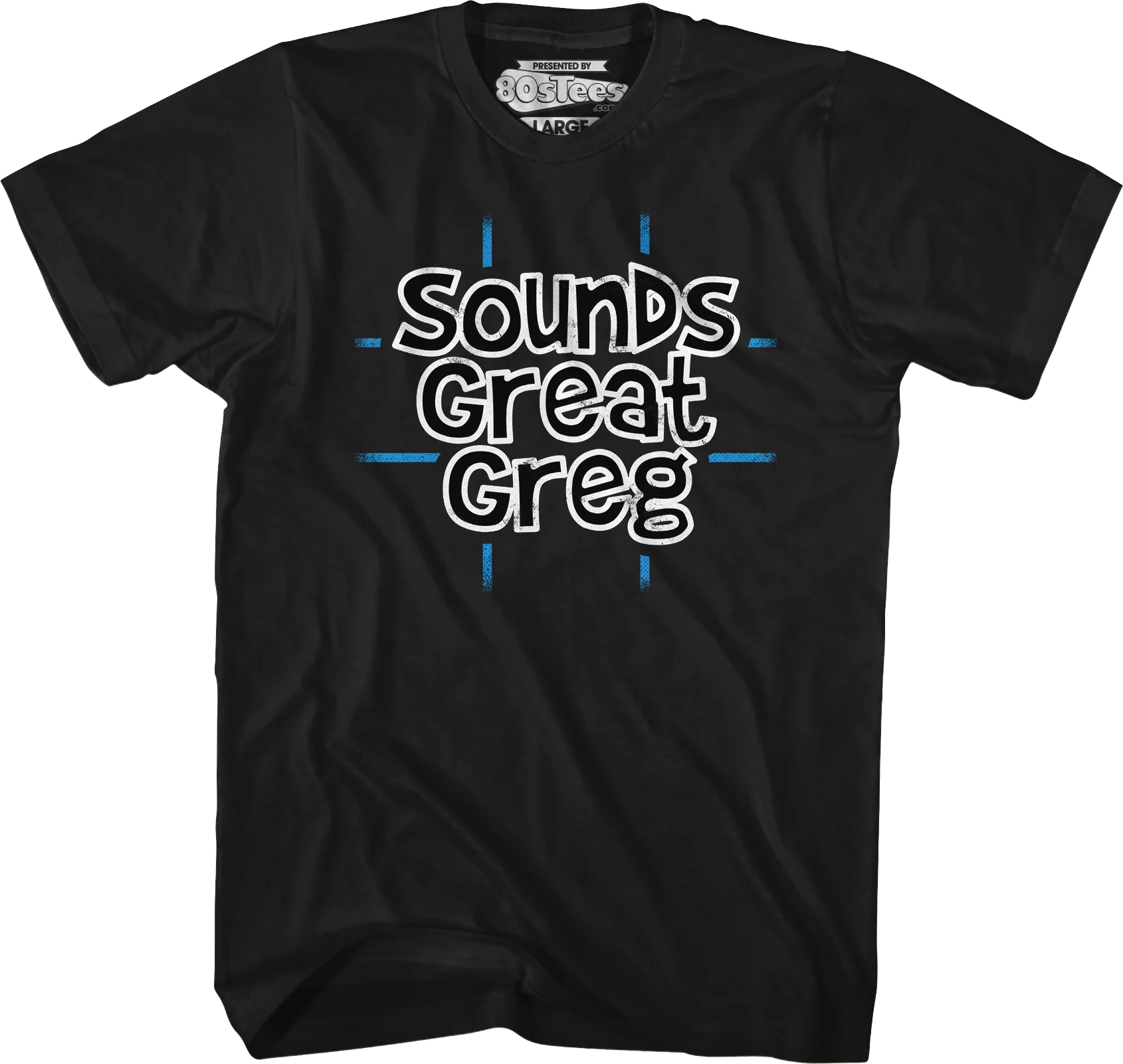 Sounds Great Greg T-Shirt