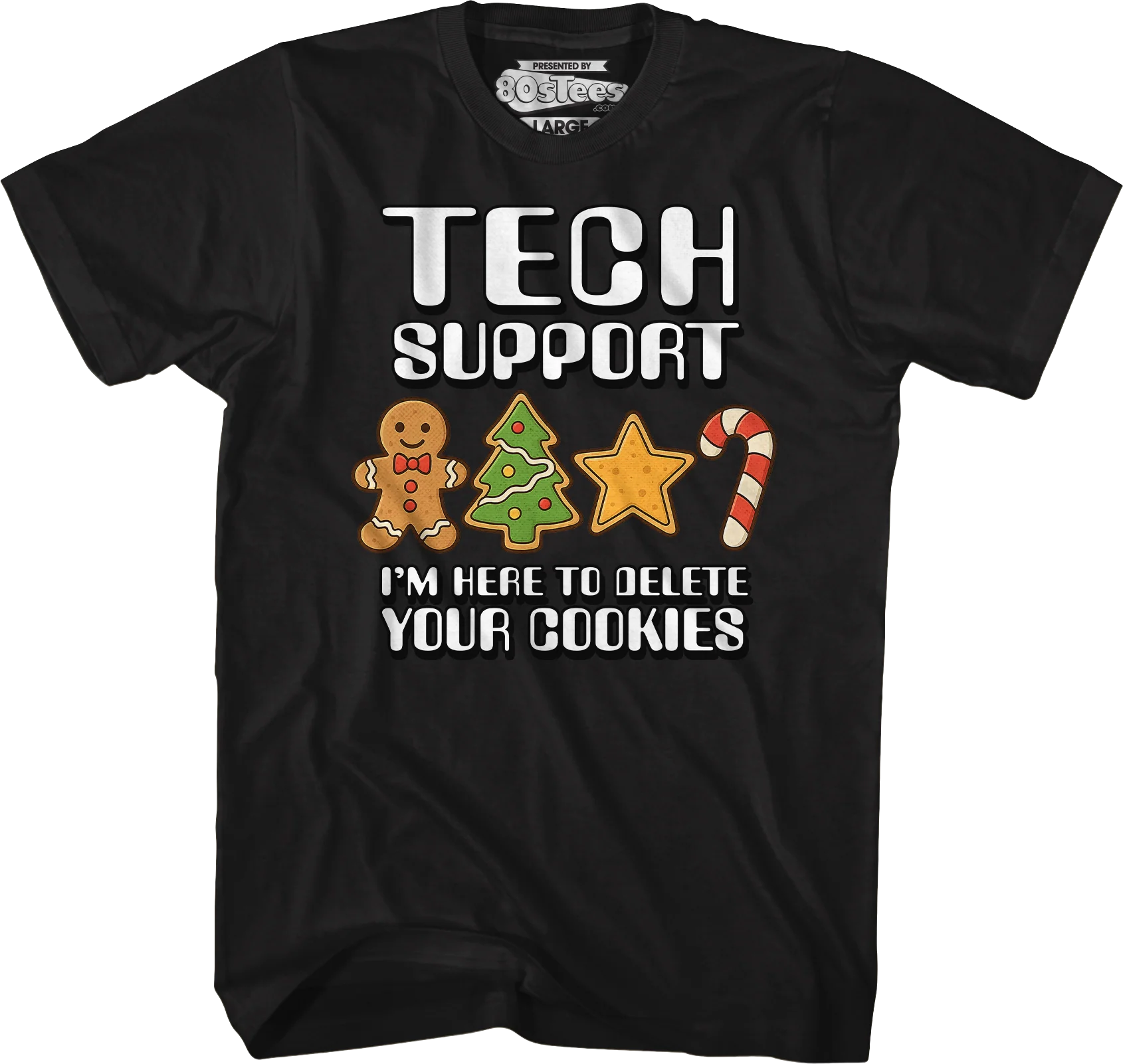 Tech Support I'm Here To Delete Your Cookies T-Shirt