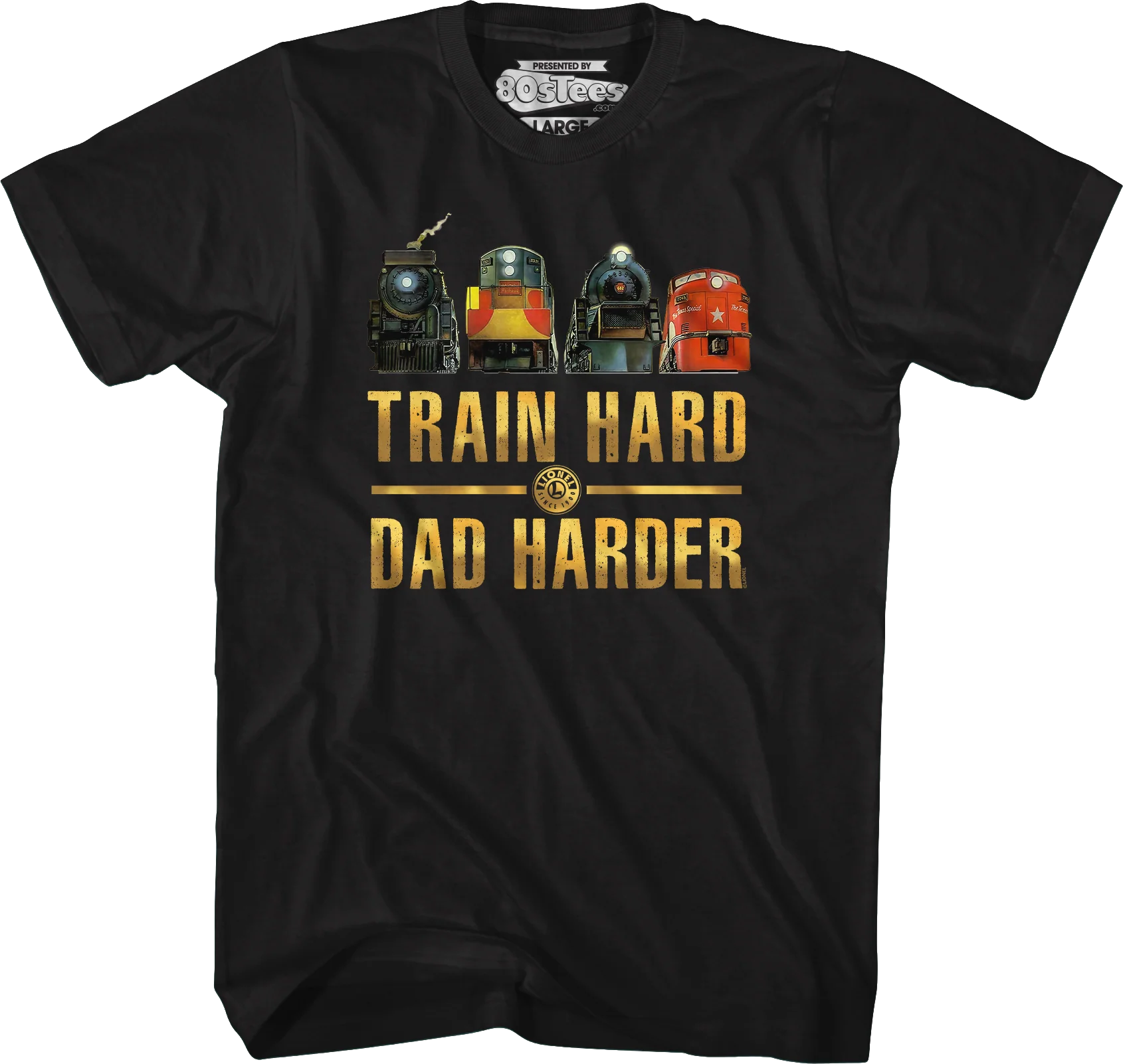 Train Hard Dad Harder Lionel Trains T-Shirt