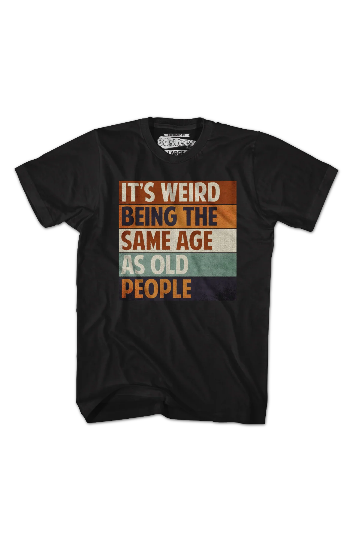 Vintage Weird Being The Same Age As Old People T-Shirt - Image 2