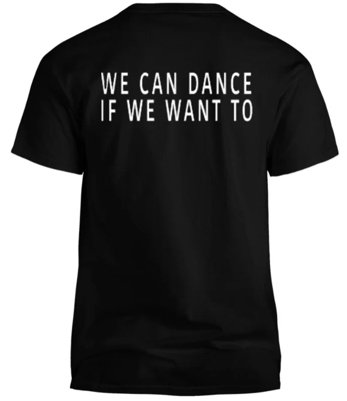 We Can Dance If We Want To Men Without Hats T-Shirt - Image 3