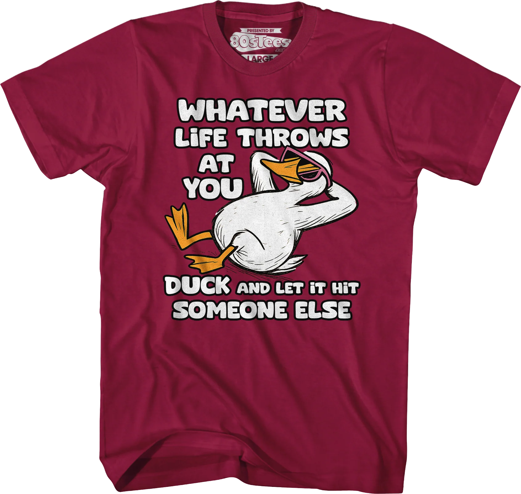 Whatever Life Throws At You Duck And Let It Hit Someone Else T-Shirt - Image 5