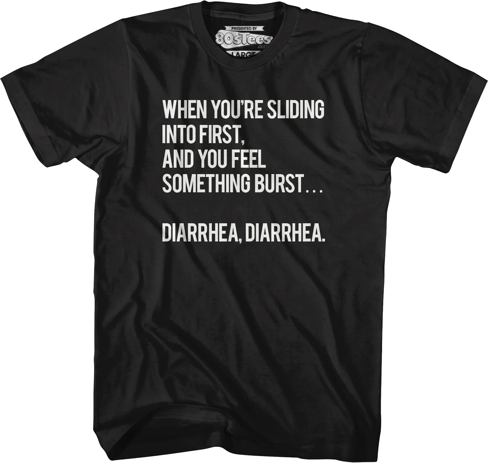 When You're Sliding Into First Diarrhea T-Shirt