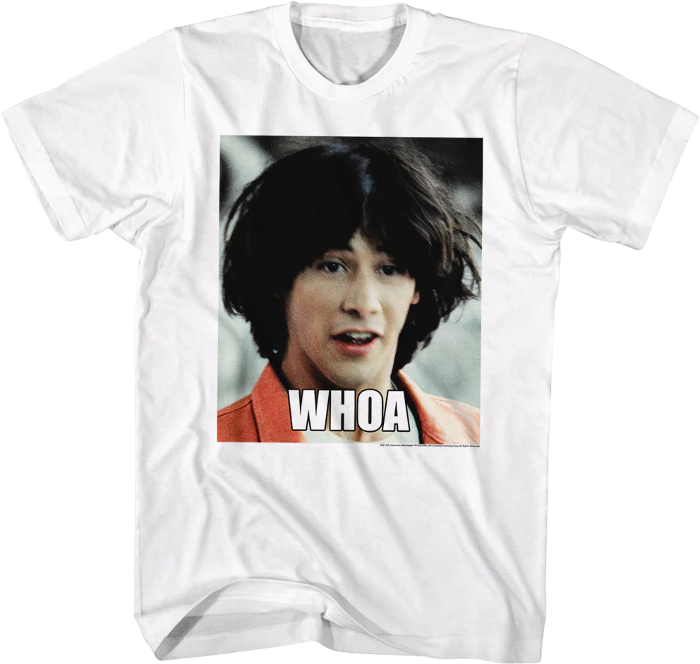 Whoa Bill & Ted's Excellent Adventure T-Shirt