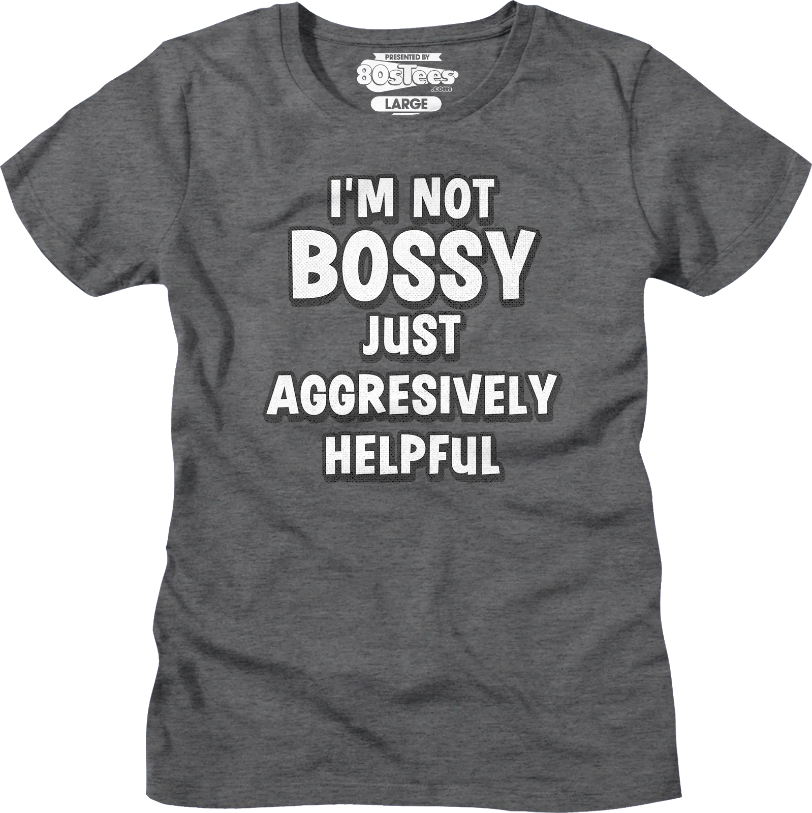 Womens I'm Not Bossy Just Aggressively Helpful Shirt - Image 5