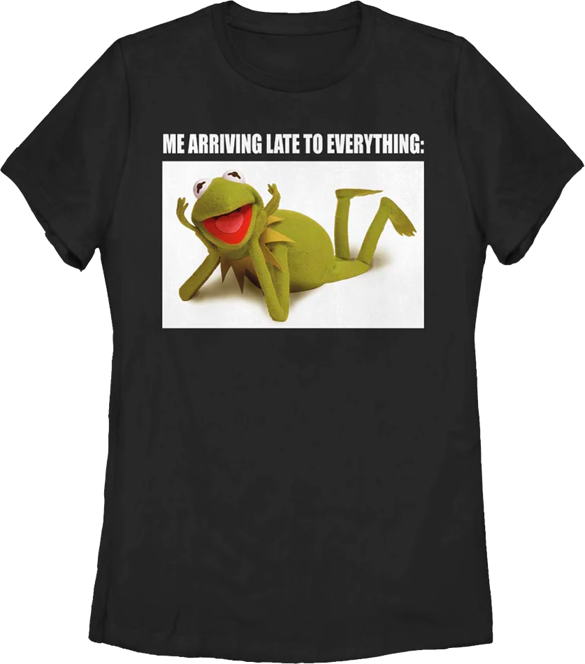 Womens Kermit The Frog Late To Everything Muppets Shirt