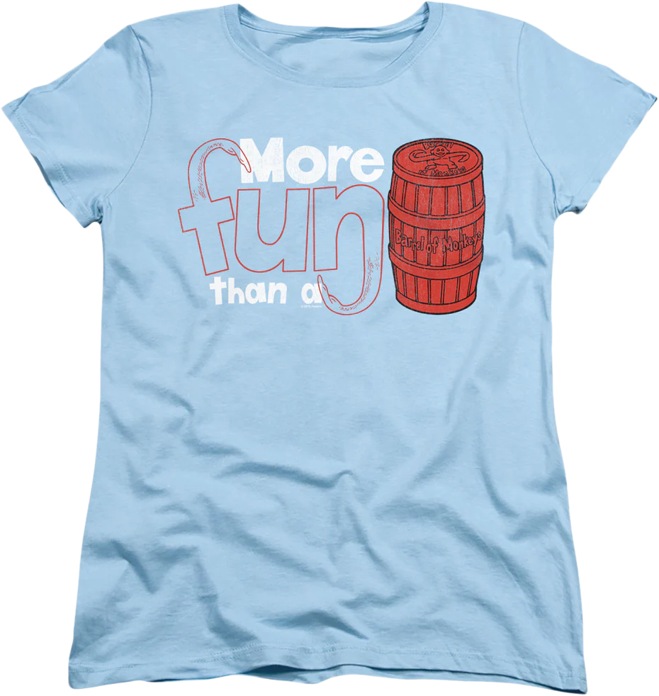 Womens More Fun Than A Barrel Of Monkeys Shirt
