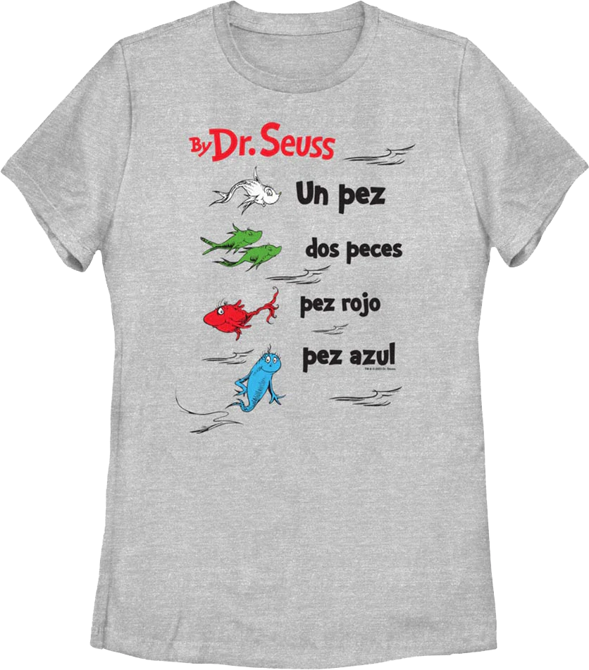 Womens Spanish One Fish, Two Fish, Red Fish, Blue Fish Dr. Seuss Shirt