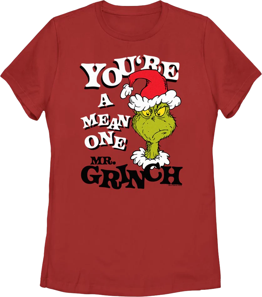 Womens You're A Mean One Mr. Grinch Dr. Seuss Shirt