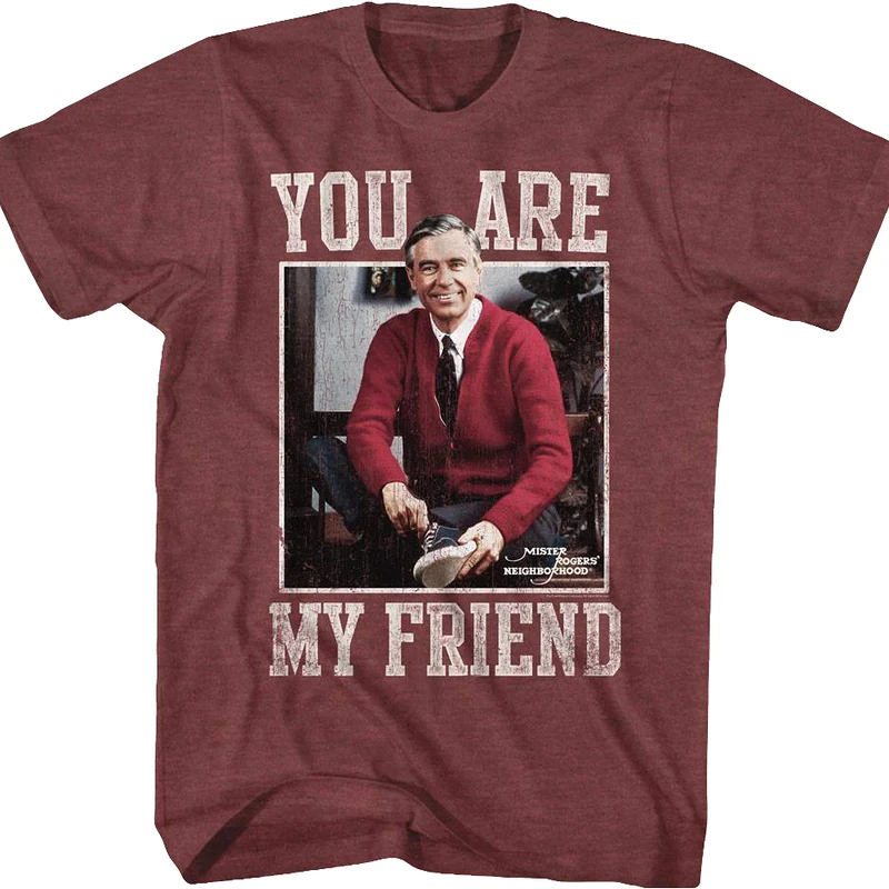 You Are My Friend Mr. Rogers T-Shirt