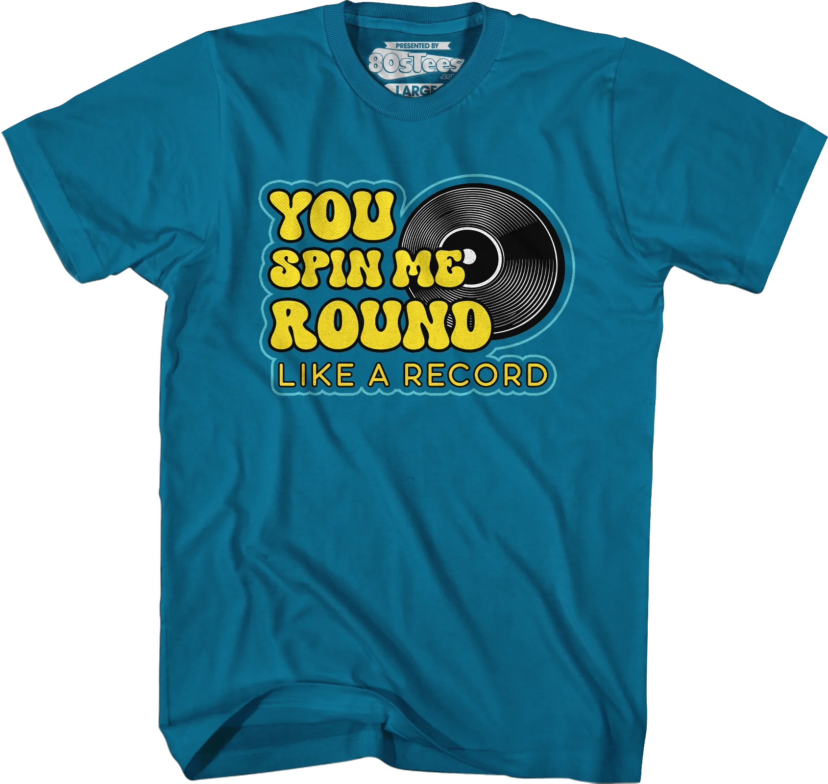You Spin Me Round Like A Record T-Shirt - Image 5